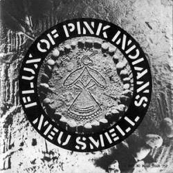 Flux Of Pink Indians : Neu Smell